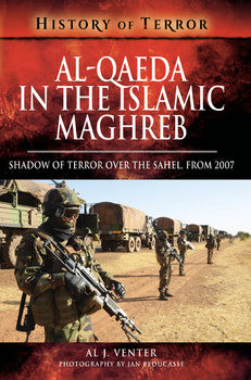 Al Qaeda in the Islamic Maghreb: Shadow of Terror over The Sahel, from 2007 (History of Terror)