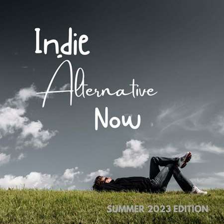 VA - Indie Alternative Now: Summer 2023 Edition (2023) MP3