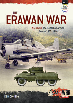 The Erawan War Volume 3: Royal Lao Armed Forces 1961-1974 (Asia@War Series 37)
