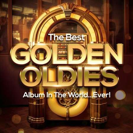 VA - The Best Golden Oldies Album In The World Ever! (2023) MP3