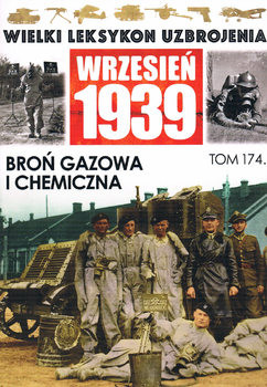 Bron Gazowa i Chemiczna (Wielki Leksykon Uzbrojenia: Wrzesien 1939 Tom 174)