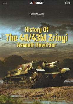 History of the 40/43M Zrinyi Assault Howitzer (Kagero in Combat 08)