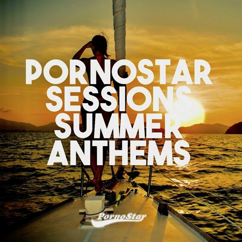 Pornostar Sessions Summer Anthems (2023)