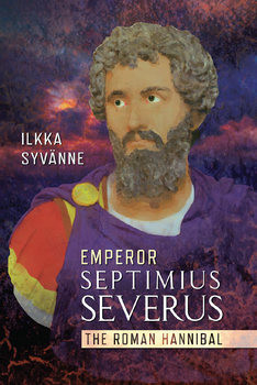 Emperor Septimius Severus: The Roman Hannibal