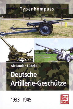 Deutsche Artillerie-Geschutze 1933-1945