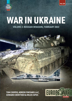 War in Ukraine Volume 2: Russian Invasion, February 2022 (Europe@War Series 28)
