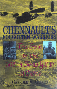 Chennaults Forgotten Warriors (Schiffer Military/Aviation History)