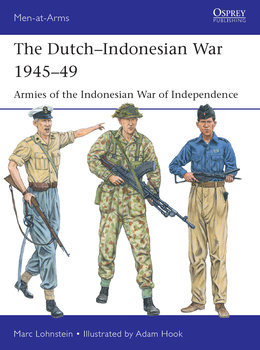 The DutchIndonesian War 1945-1949: Armies of the Indonesian War of Independence (Osprey Men-at-Arms 550)