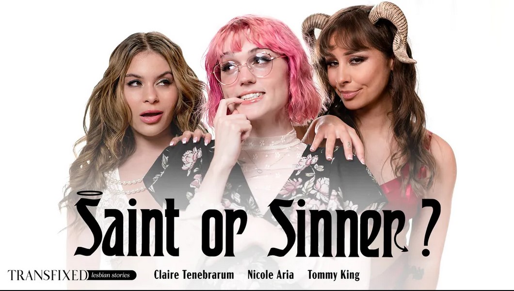 [Transfixed.com/AdultTime.com]Claire Tenebrarum, Nicole Aria, Tommy King(Saint Or Sinner?)[2023 г., Transsexual, Feature, Hardcore, All Sex, 540p]