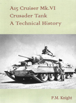 A15 Cruiser Mk.VI Crusader Tank: A Technical History