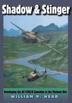 Shadow and Stinger: Developing the AC-119GK Gunships in the Vietnam War 