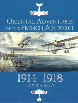 Oriental Adventures of the French Air Force 1914-1918