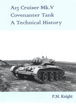 A13 Cruiser Mk.V Covenanter Tank: A Technical History
