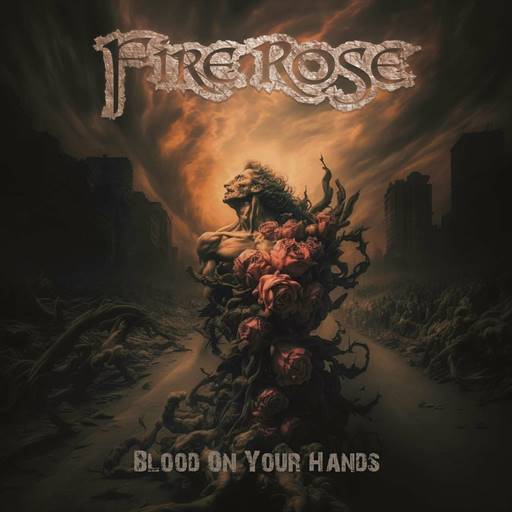 Fire Rose - Blood On Your Hands (2023) FLAC