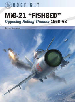 MiG-21 "Fishbed"  Opposing Rolling Thunder 1966-1968 (Osprey Dogfight 8)