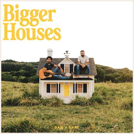 Dan + Shay - Bigger Houses [24-bit Hi-Res] (2023) FLAC