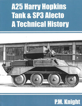A25 Harry Hopkins Tank & SP3 Alecto: A Technical History
