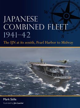 Japanese Combined Fleet 1941-1942: The IJN at its Zenith, Pearl Harbor to Midway (Osprey Fleet 1)