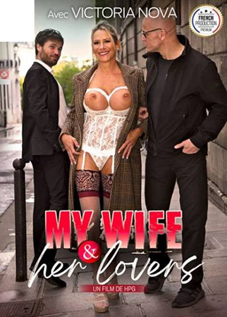 My Wife Her Lovers - Ma Femme et Ses Amants (Dorcel) [2023 г., All Sex, MILF, Anal, WEBRip, 720p] (Lety Howl, Victoria Nova, Marie)