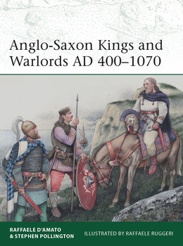 Anglo-Saxon Kings and Warlords AD 400-1070 (Osprey Elite 253)