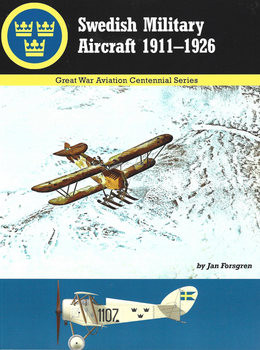 Swedish Military Airplanes 1911-1926 (Great War Aviation Centennial Series 68)