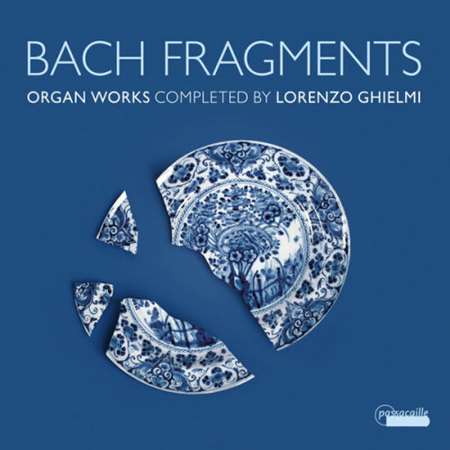 Lorenzo Ghielmi - Bach Fragments: Organ Works Completed By Lorenzo Ghielmi [24-bit Hi-Res] (2023) FLAC