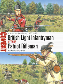 British Light Infantryman vs Patriot Rifleman: American Revolution 1775-1783 (Osprey Combat 72)