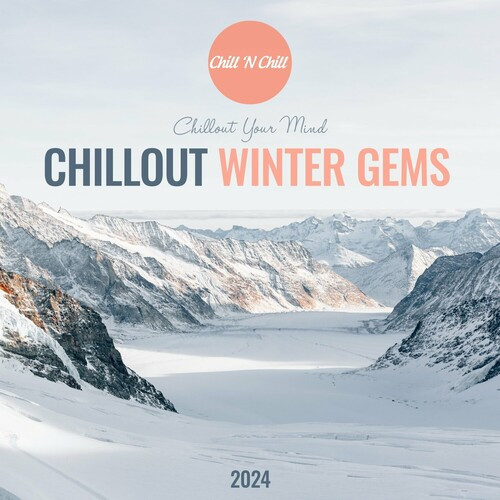 VA - Chillout Winter Gems 2024: Chillout Your Mind (2023) FLAC