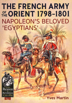 The French Army of the Orient 1798-1801: Napoleons Beloved "Egyptians" (From Reason to Revolution 1721-1815 7)