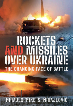 Rockets and Missiles Over Ukraine: The Changing Face of Battle
