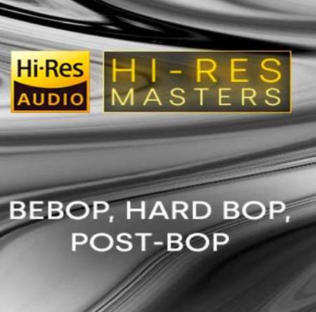 VA - Hi-Res Masters: Bebop, Hard Bop, Post-Bop [24-bit Hi-Res] (2024) FLAC