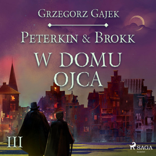 Grzegorz Gajek - Peterkin & Brokk 3: W domu ojca