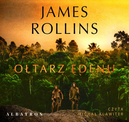James Rollins - Ołtarz Edenu