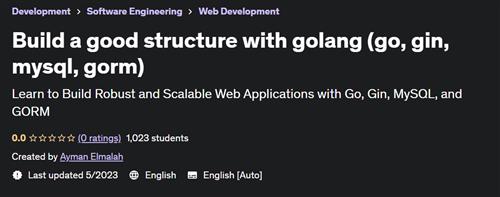 Build a good structure with golang (go, gin, mysql, gorm)