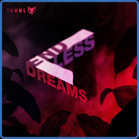Torul - End Less Dreams (2023)  [16B-44 1kHz]