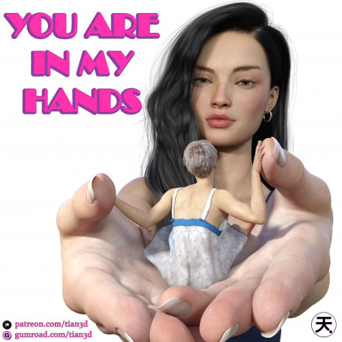 TIAN3D - YOU ARE IN MY HANDS