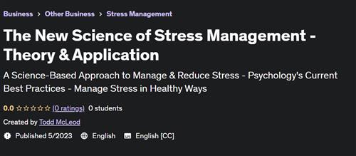The New Science of Stress Management - Theory & Application