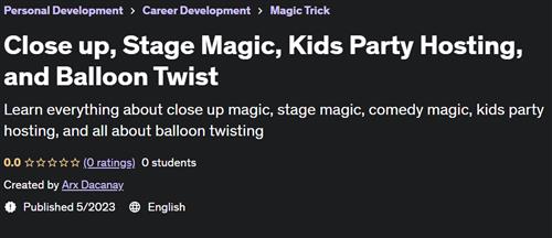 Close up, Stage Magic, Kids Party Hosting, and Balloon Twist