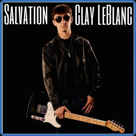 Clay LeBlanc - 2023 - Salvation (FLAC)