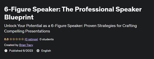 6-Figure Speaker The Professional Speaker Blueprint