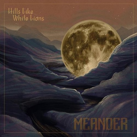 Hills Like White Lions - Meander (2023)