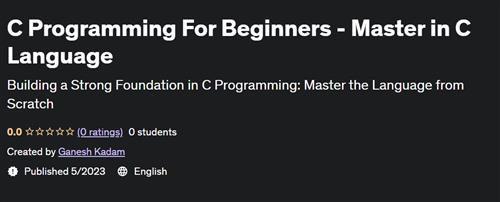 C Programming For Beginners – Master in C Language