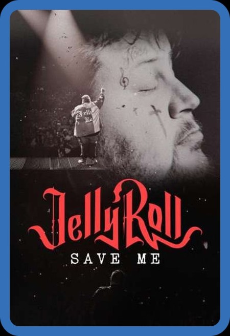 Jelly Roll Save Me 2023 1080p WEB h264-EDITH