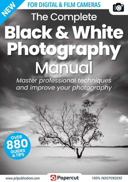 The Complete Black & White Photography Manual - 18th Edition 2023