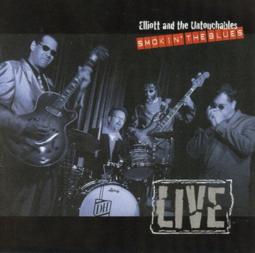 Elliott and the Untouchables - Smokin' The Blues - Live (2001) [lossless]
