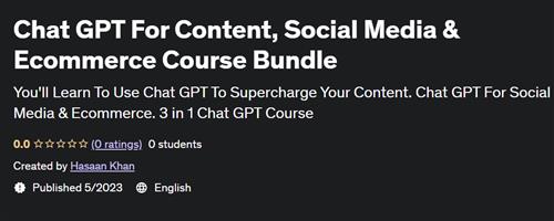 Chat GPT For Content, Social Media & Ecommerce Course Bundle