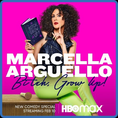 Marcella Arguello Bitch Grow Up 2023 720p WEB h264-EDITH