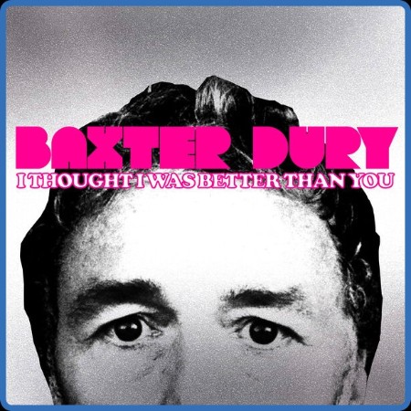 Baxter Dury - I Thought I Was Better Than You (2023)