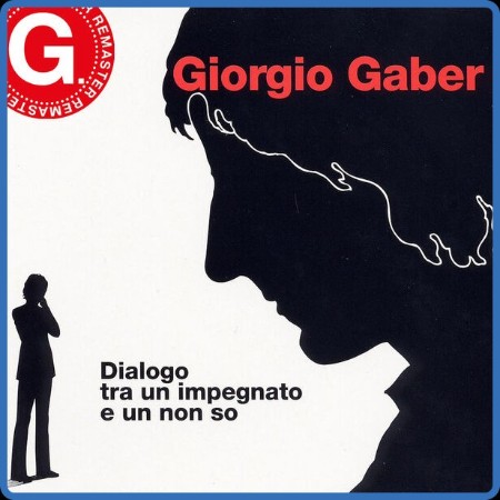 Giorgio Gaber - Dialogo tra un impegnato e un non so (Remaster G  2023) [2CD] (197...