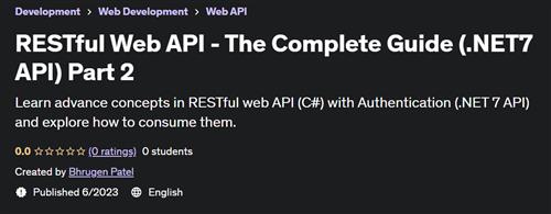 RESTful Web API - The Complete Guide (.NET7 API) Part 2